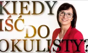 Kiedy iść do okulisty? Objawy, które mogą zaskoczyć każdego