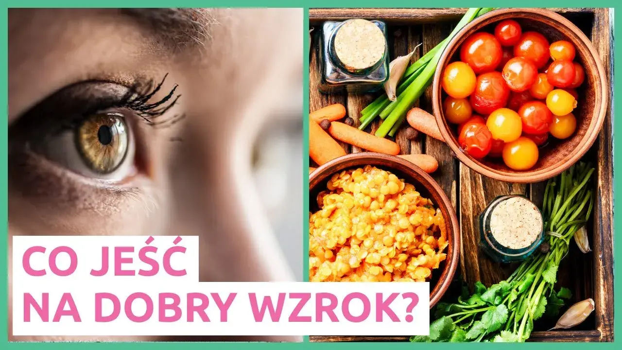 Jak poprawić wzrok co jeść? Odkryj najlepsze produkty dla oczu