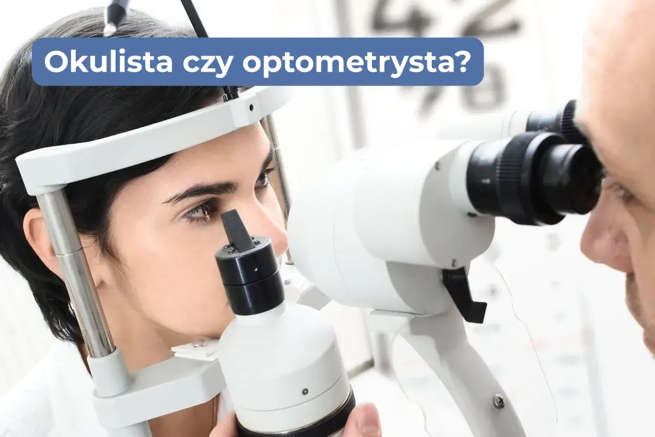 Zdjęcie Dobór okularów: okulista czy optometrysta - kogo wybrać dla siebie?